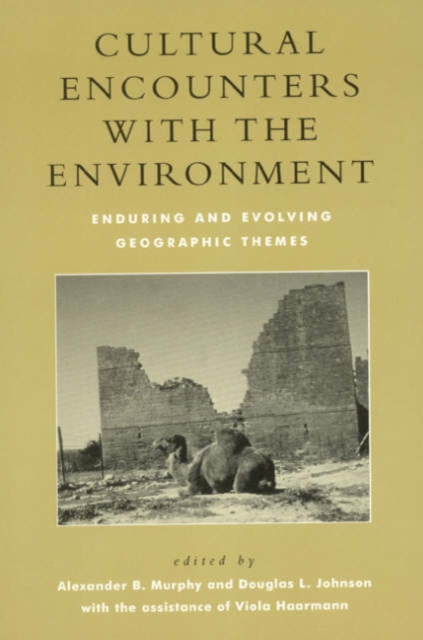 Cultural Encounters with the Environment : Enduring and Evolving Geographic Themes, Hardback Book