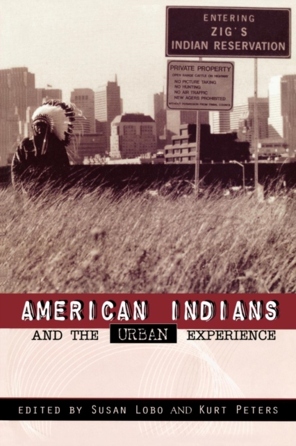 American Indians and the Urban Experience, Paperback / softback Book