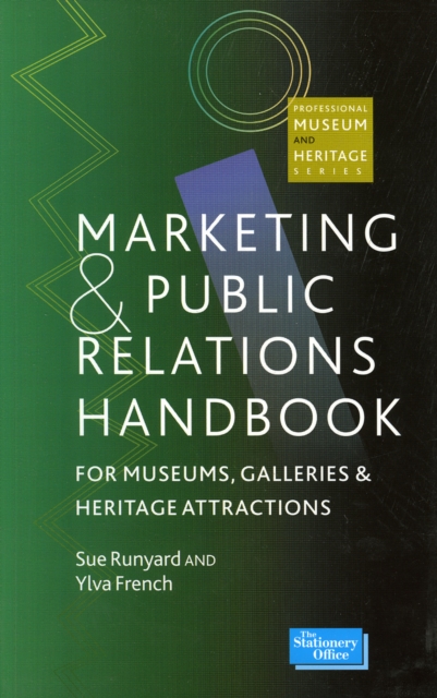 Marketing and Public Relations Handbook for Museums, Galleries, and Heritage Attractions, Paperback / softback Book