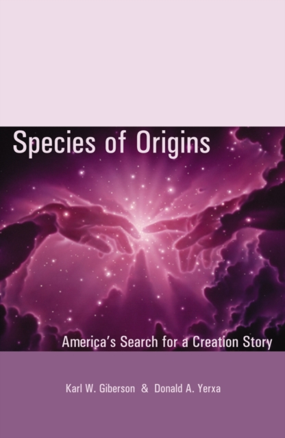 Species of Origins : America's Search for a Creation Story, Paperback / softback Book