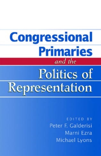 Congressional Primaries and the Politics of Representation, Paperback / softback Book