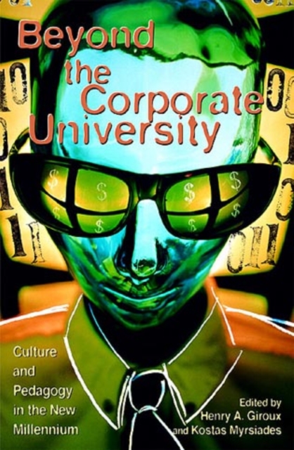 Beyond the Corporate University : Culture and Pedagogy in the New Millennium, Hardback Book
