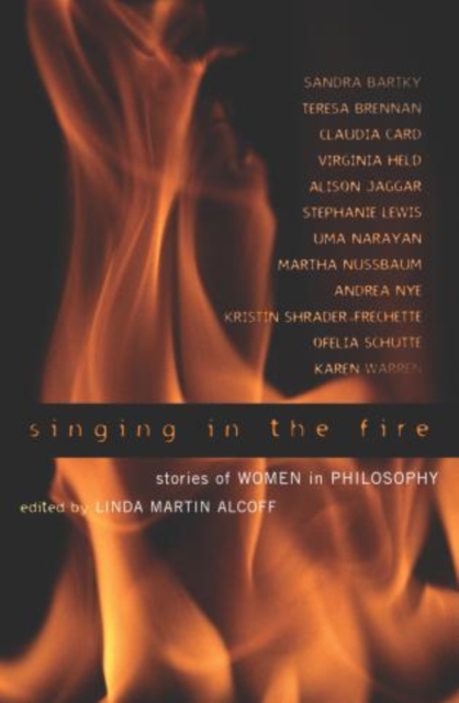 Singing in the Fire : Stories of Women in Philosophy, Paperback / softback Book