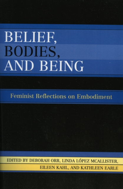 Belief, Bodies, and Being : Feminist Reflections on Embodiment, Hardback Book