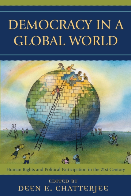 Democracy in a Global World : Human Rights and Political Participation in the 21st Century, Hardback Book