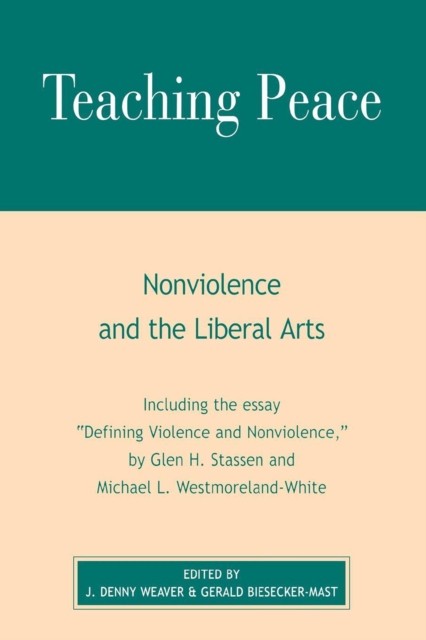 Teaching Peace : Nonviolence and the Liberal Arts, Hardback Book