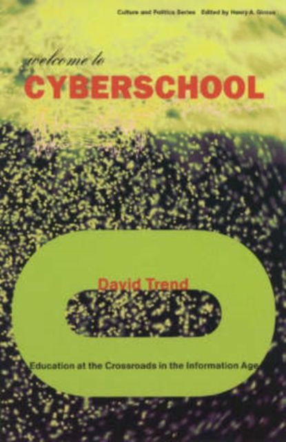 Welcome to Cyberschool : Education at the Crossroads in the Information Age, Paperback / softback Book