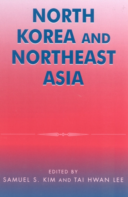 North Korea and Northeast Asia, Paperback / softback Book
