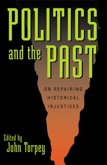 Politics and the Past : On Repairing Historical Injustices, Paperback / softback Book