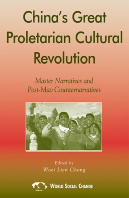 China's Great Proletarian Cultural Revolution : Master Narratives and Post-Mao Counternarratives, Hardback Book