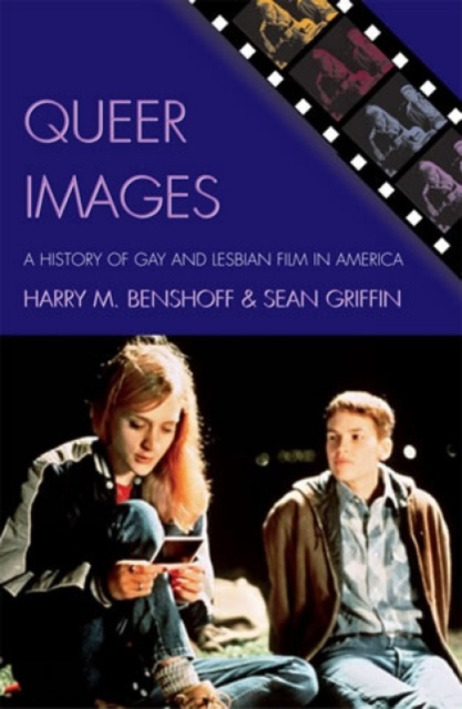 Queer Images : A History of Gay and Lesbian Film in America, Hardback Book