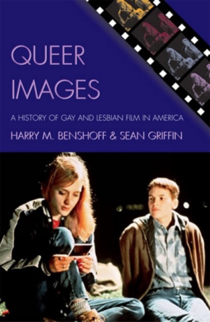 Queer Images : A History of Gay and Lesbian Film in America, Paperback / softback Book