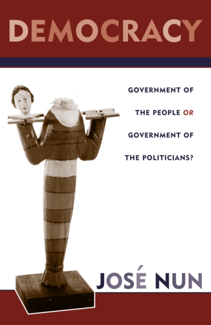Democracy : Government of the People or Government of the Politicians?, Hardback Book