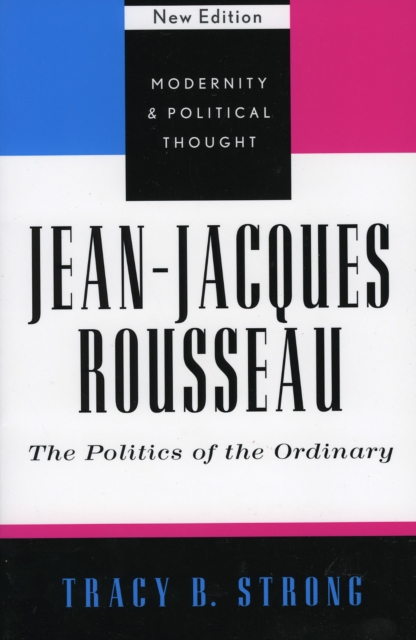 Jean-Jacques Rousseau : The Politics of the Ordinary, Paperback / softback Book