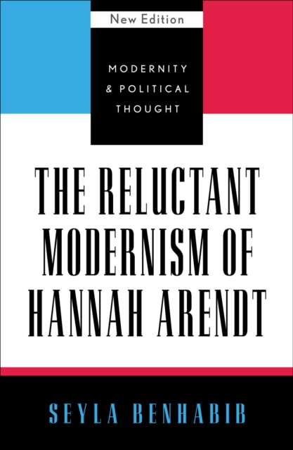 The Reluctant Modernism of Hannah Arendt, Paperback / softback Book