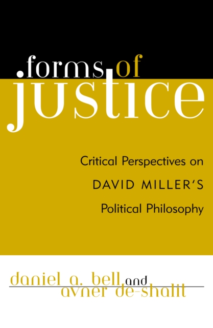 Forms of Justice : Critical Perspectives on David Miller's Political Philosophy, Hardback Book