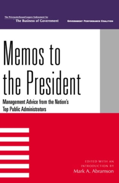 Memos to the President : Management Advice from the Nation's Top Public Administrators, Hardback Book