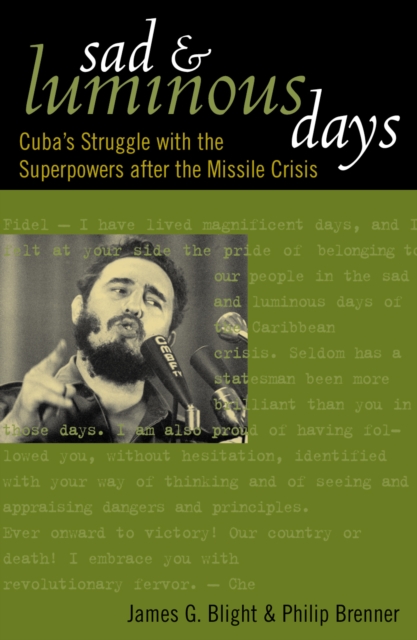 Sad and Luminous Days : Cuba's Struggle with the Superpowers after the Missile Crisis, Hardback Book