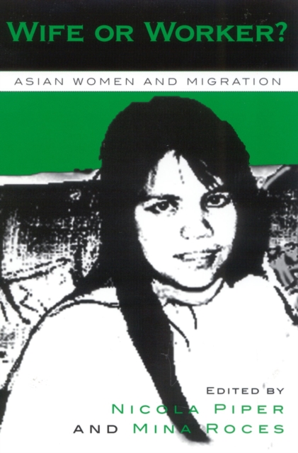 Wife or Worker? : Asian Women and Migration, Hardback Book
