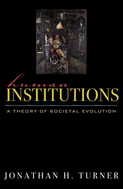 Human Institutions : A Theory of Societal Evolution, Paperback / softback Book