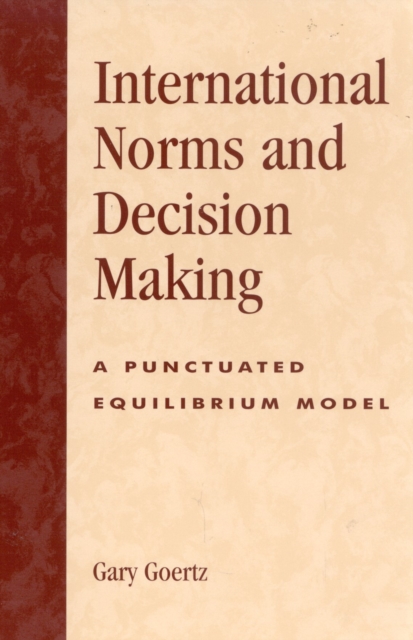 International Norms and Decisionmaking : A Punctuated Equilibrium Model, Paperback / softback Book