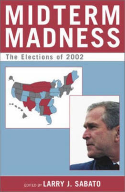 Midterm Madness : The Elections of 2002, Paperback / softback Book