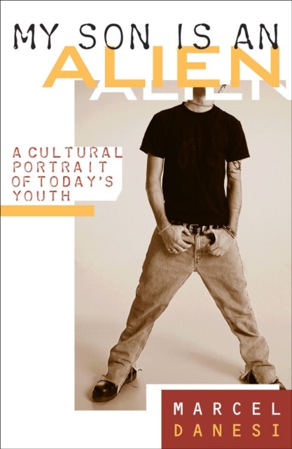My Son is an Alien : A Cultural Portrait of Today's Youth, Hardback Book