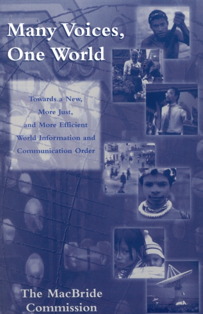 Many Voices, One World : Towards a New, More Just, and More Efficient World Information and Communication Order, Paperback / softback Book