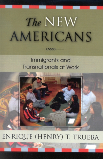 The New Americans : Immigrants and Transnationals at Work, Paperback / softback Book