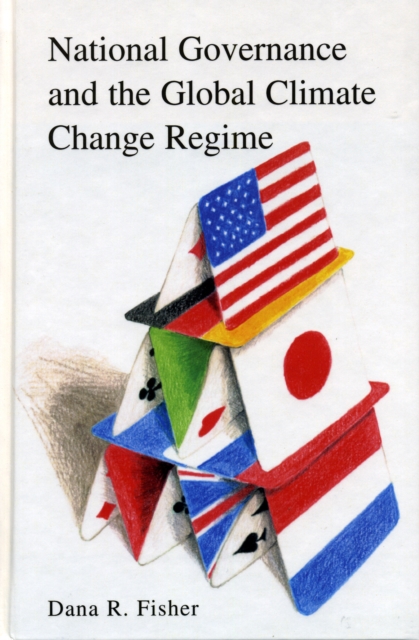 National Governance and the Global Climate Change Regime, Hardback Book