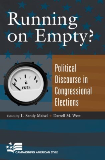 Running On Empty? : Political Discourse in Congressional Elections, Paperback / softback Book
