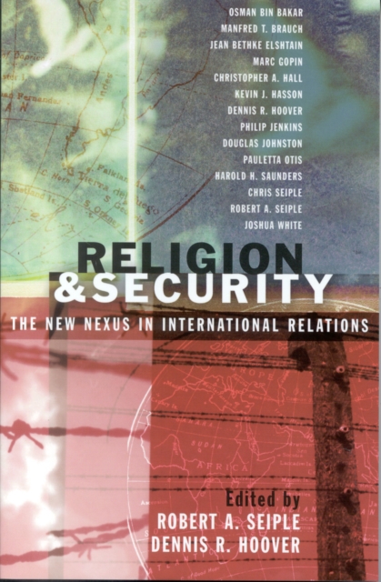 Religion and Security : The New Nexus in International Relations, Paperback / softback Book