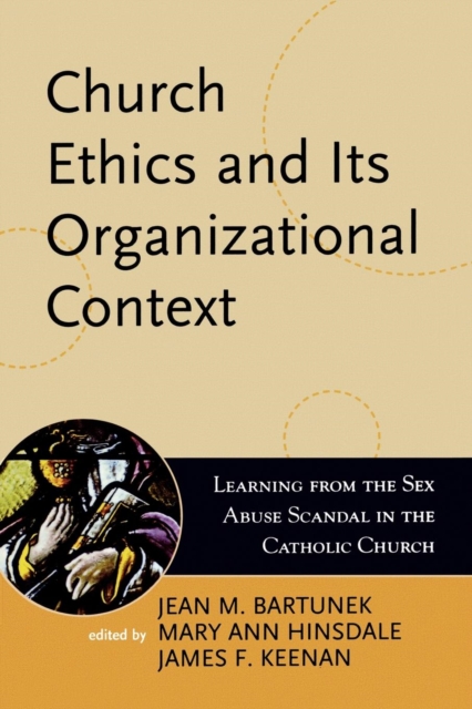 Church Ethics and Its Organizational Context : Learning from the Sex Abuse Scandal in the Catholic Church, Paperback / softback Book