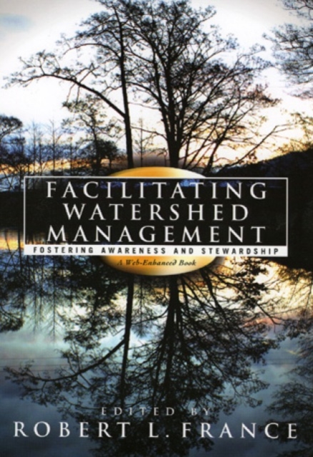 Facilitating Watershed Management : Fostering Awareness and Stewardship, Hardback Book