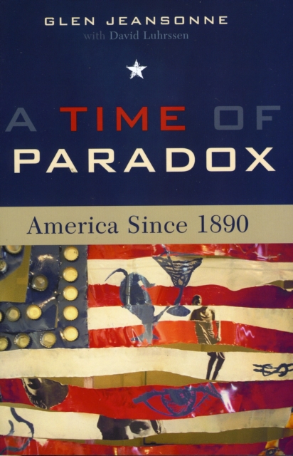 A Time of Paradox : America Since 1890, Paperback / softback Book