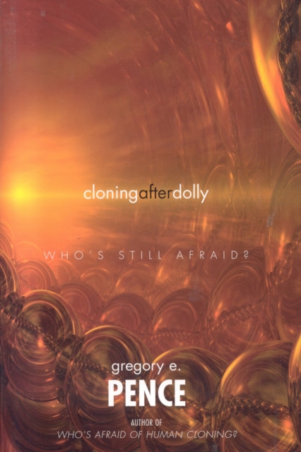 Cloning After Dolly : Who's Still Afraid?, Hardback Book