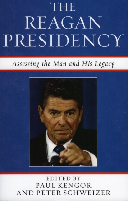 The Reagan Presidency : Assessing the Man and His Legacy, Paperback / softback Book