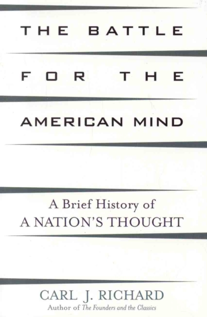 The Battle for the American Mind : A Brief History of a Nation's Thought, Paperback / softback Book