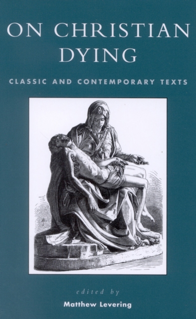 On Christian Dying : Classic and Contemporary Texts, Paperback / softback Book