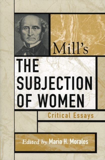 Mill's The Subjection of Women : Critical Essays, Paperback / softback Book