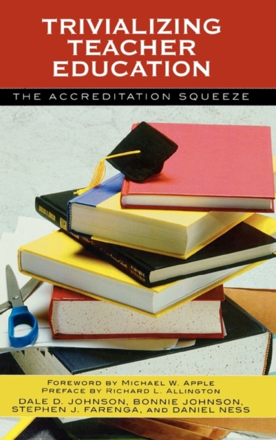 Trivializing Teacher Education : The Accreditation Squeeze, Hardback Book