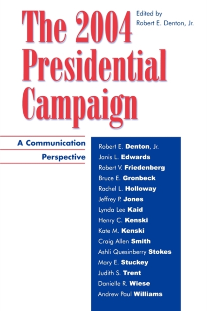 The 2004 Presidential Campaign : A Communication Perspective, Paperback / softback Book