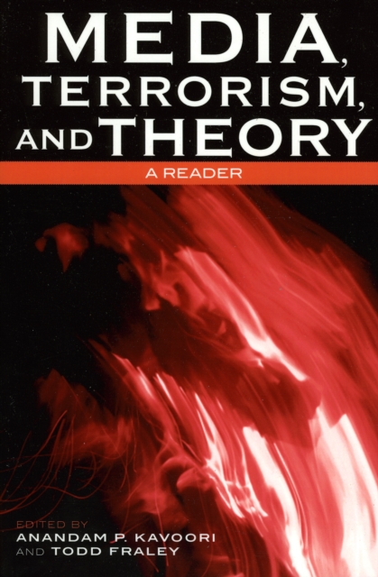 Media, Terrorism, and Theory : A Reader, Paperback / softback Book