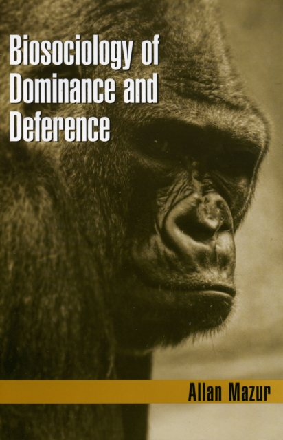 Biosociology of Dominance and Deference, Paperback / softback Book