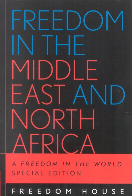 Freedom in the Middle East and North Africa : A Freedom in the World, Hardback Book