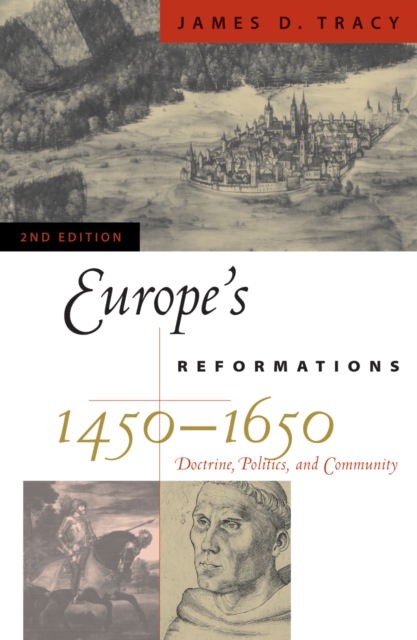 Europe's Reformations, 1450-1650 : Doctrine, Politics, and Community, Paperback / softback Book