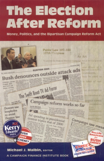 The Election After Reform : Money, Politics, and the Bipartisan Campaign Reform Act, Hardback Book