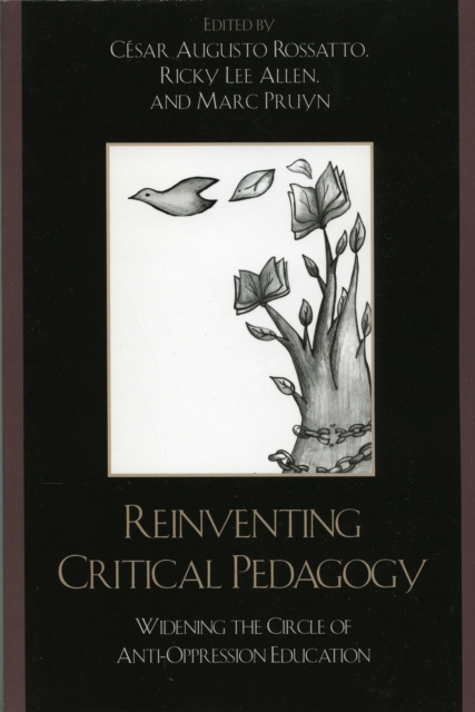 Reinventing Critical Pedagogy : Widening the Circle of Anti-Oppression Education, Paperback / softback Book