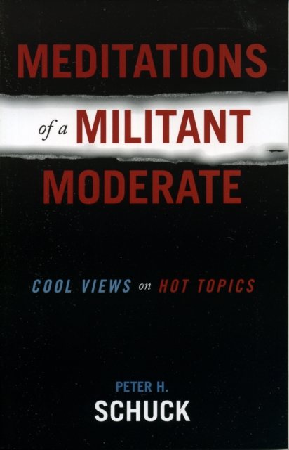 Meditations of a Militant Moderate : Cool Views on Hot Topics, Paperback / softback Book