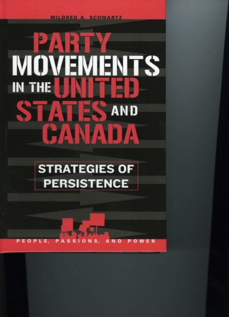 Party Movements in the United States and Canada : Strategies of Persistence, Hardback Book